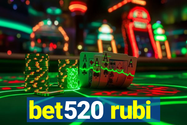 bet520 rubi